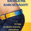 Kívánjunk karcsúságot! - 11 tipp az ideális testsúly eléréséhez