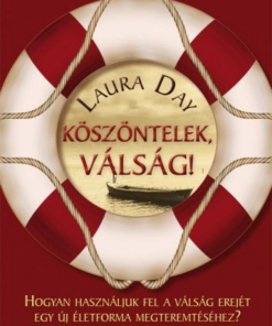 Köszöntelek, válság! - Hogyan használjuk fel a válság erejét egy új életforma megteremtéséhez?