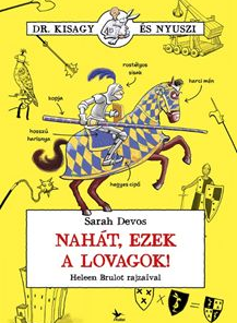 Nahát, ezek a lovagok!
