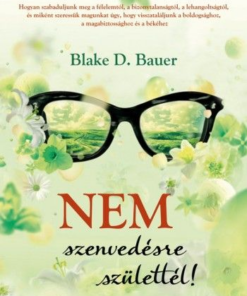 Nem szenvedésre születtél!