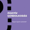 Pozitív gondolkodás