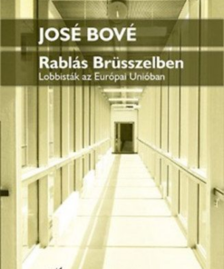 Rablás Brüsszelben - Lobbisták az Európai Unióban
