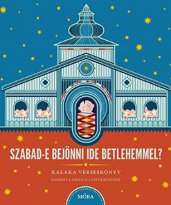 Szabad-e bejönni ide Betlehemmel?