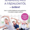 Szabadulj meg a fájdalomtól örökre!