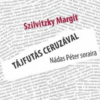 Tájfutás ceruzával - Nádas Péter soraira