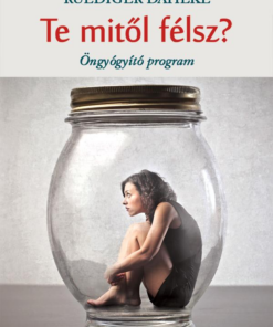 Te mitől félsz?