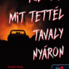Tudom, mit tettél tavaly nyáron