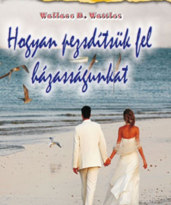 Hogyan pezsdítsük fel házasságunkat
