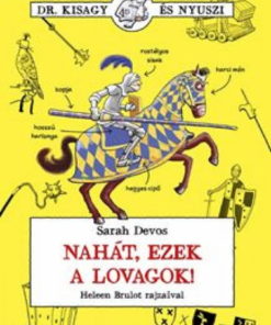 Alternative view of Nahát, ezek a lovagok!