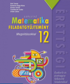 Alternative view of Sokszínű matematika középiskolásoknak, feladatgyűjtemény megoldásokkal, 12. osztály (MS-2325)