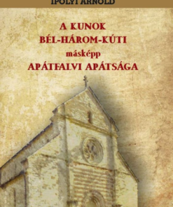 A KUNOK BÉL-HÁROM-KÚTI másképp APÁTFALVI APÁTSÁGA - Image 2