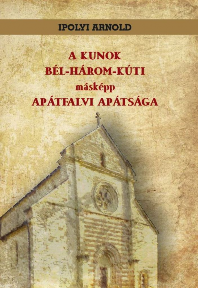 A KUNOK BÉL-HÁROM-KÚTI másképp APÁTFALVI APÁTSÁGA - Image 2
