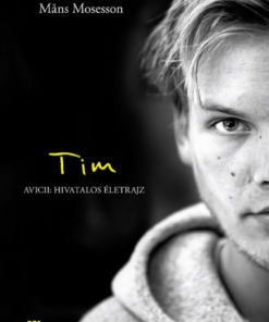 Alternative view of Tim - Avicii: Hivatalos életrajz