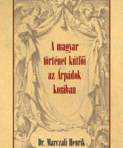 A magyar történet kútfői az Árpádok korában - Image 2