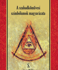 Alternative view of A szabadkőművesi szimbólumok magyarázata
