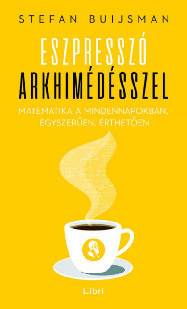 Eszpresszó Arkhimédésszel - Matematika a mindennapokban, egyszerűen, érthetően - Image 2