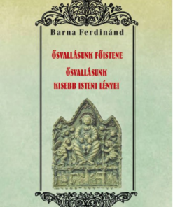 Ősvallásunk főistene - Ősvallásunk kisebb isteni lényei - Image 2