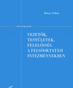 Alternative view of Vezetők, testületek, felelősség a felsőoktatási intézményekben