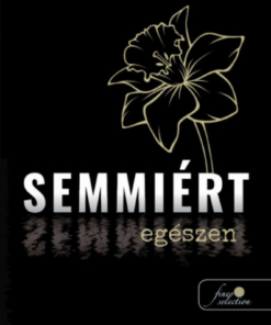 Semmiért egészen - Image 2