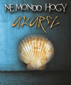 Ne mondd, hogy akarsz - Image 2