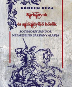 Sárkányok és sárkányölő hősök - Népmeséink sárkány alakja - Image 2
