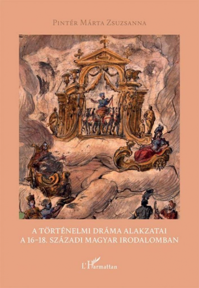 A történelmi dráma alakzatai a 16–18. századi magyar irodalomban - Image 2