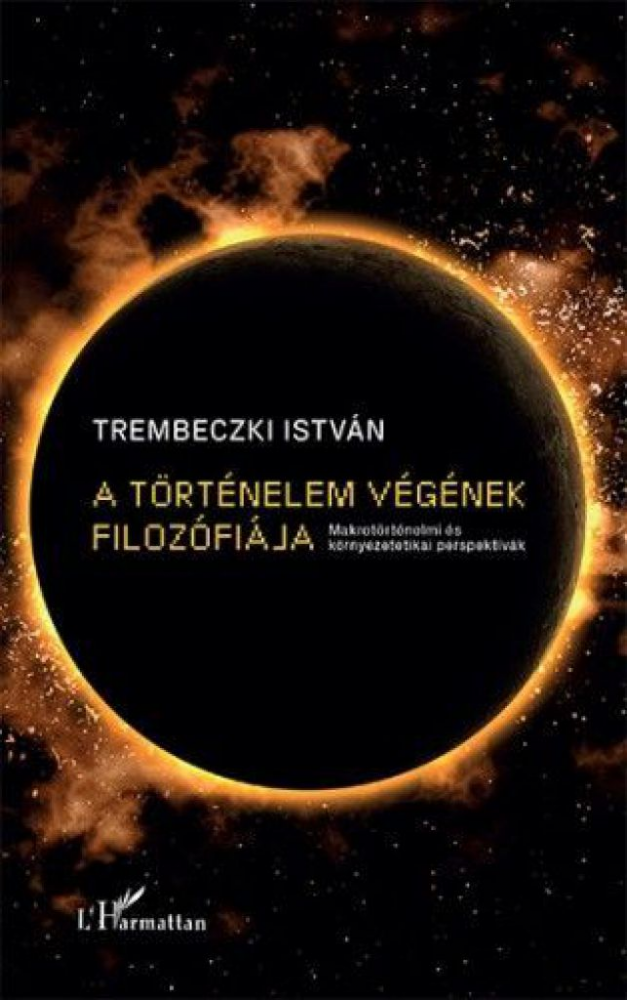 A történelem végének filozófiája – Makrotörténelmi és környezetetikai perspektívák - Image 2