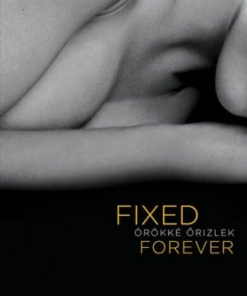 Alternative view of Fixed Forever - Örökké őrizlek