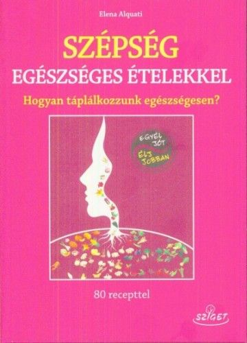Szépség egészséges ételekkel - Hogyan táplálkozzunk egészségesen? - Image 2