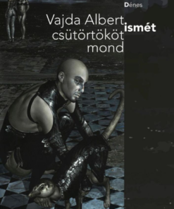 Alternative view of Vajda Albert ismét csütörtököt mond