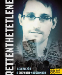 Rettenthetetlenek – leleplezők a Snowden-korszakban - Image 2