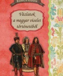 Alternative view of Vázlatok a magyar viselet történetéből