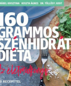 Alternative view of 160 grammos szénhidrátdiéta - Az életmódkönyv 85 recepttel