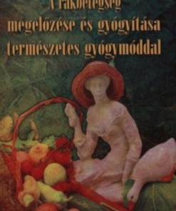 Alternative view of A rákbetegség megelőzése és gyógyítása természetes gyógymóddal