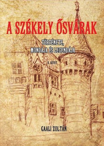 A Székely ősvárak története , mondája és legendája II. - Image 2