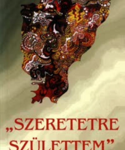 Alternative view of Szeretetre születtem
