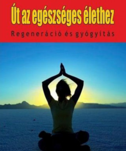 Alternative view of Út az egészséges élethez - regeneráció és gyógyítás