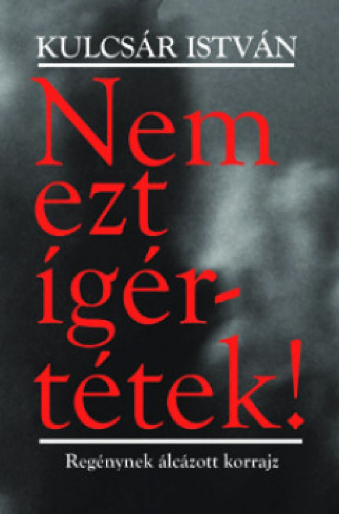 Nem ezt ígértétek! - Regénynek álcázott korrajz - Image 2