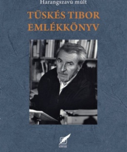 Alternative view of Tüskés Tibor emlékkönyv - Harangszavú múlt
