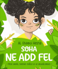 Soha ne add fel - Mese arról, hogyan győzd le az akadályokat - Image 2