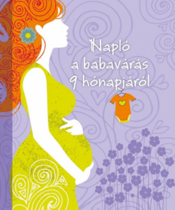 Alternative view of Napló a babavárás 9 hónapjáról
