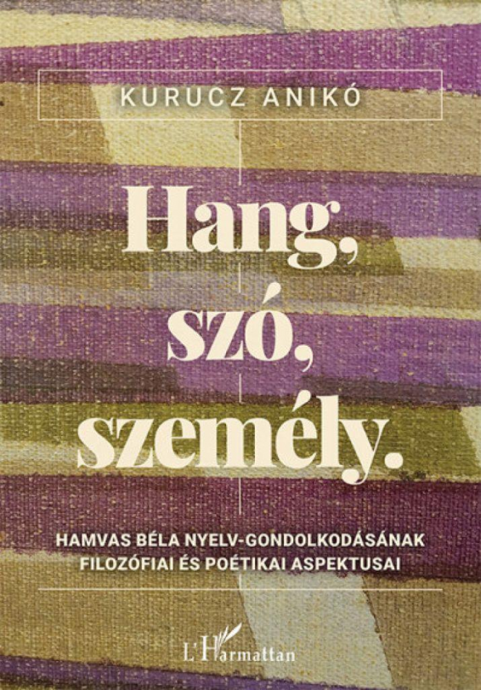 Hang, szó, személy - Hamvas Béla nyelv-gondolkodásának filozófiai és poétikai aspektusai - Image 2