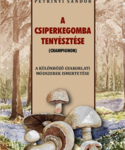 Alternative view of A csiperkegomba tenyésztése