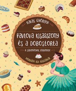 Alternative view of Pavlova kisasszony és a dobostorta - A sütemények története