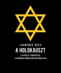 Alternative view of A holokauszt - A gyűlölet gyökereitől a Harmadik Birodalom összeomlásáig
