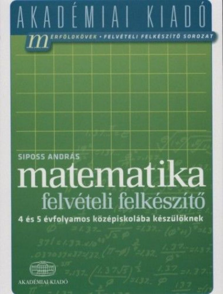 Matematika felvételi felkészítő 4 és 5 évfolyamos középiskolába készülőknek - Image 2
