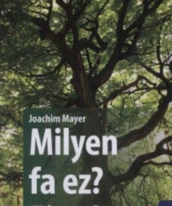 Milyen fa ez? - 170 fa egyszerű meghatározása - Image 2