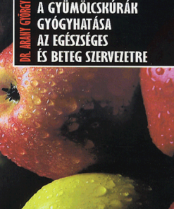Alternative view of A gyümölcskúrák gyógyhatása az egészséges és beteg szervezetre