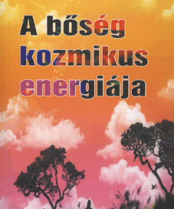 A BŐSÉG KOZMIKUS ENERGIÁJA - Image 2