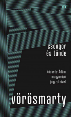 Csongor és Tünde - Nádasdy Ádám magyarázó jegyzeteivel